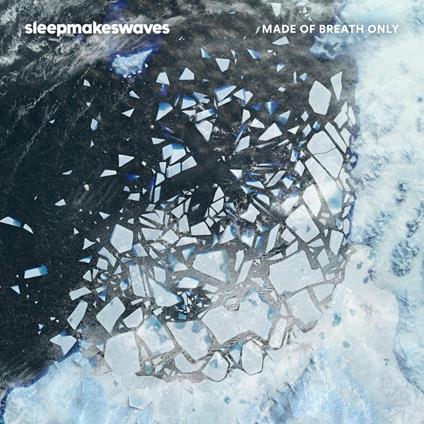 Made of Breath Only - CD Audio di Sleepmakeswaves