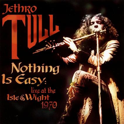 Nothing Is Easy. Live at the Isle of Wight 1970 (180 gr.) - Vinile LP di Jethro Tull