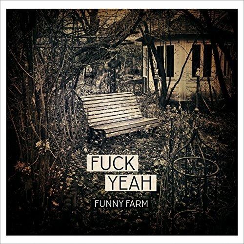 Funny Farm - Vinile LP di Fuck Yeah
