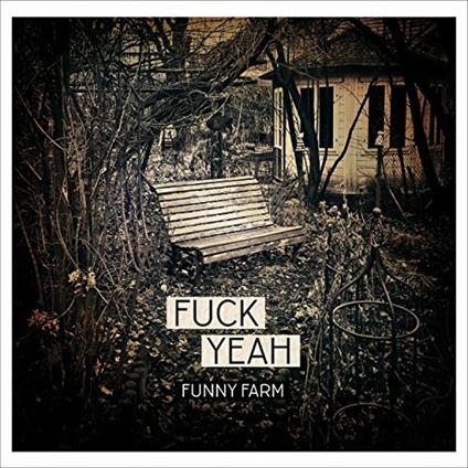 Funny Farm - CD Audio di Fuck Yeah