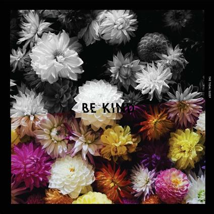 Be Kind Ep - Vinile LP di Tidal Sleep