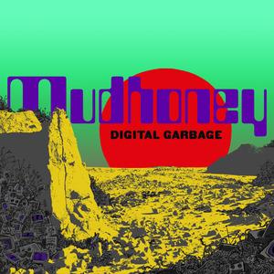 Digital Garbage (Loser Edition) - Vinile LP di Mudhoney
