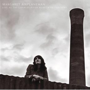 Live at the Charles River Museum of Industry - CD Audio di Margaret Airplaneman