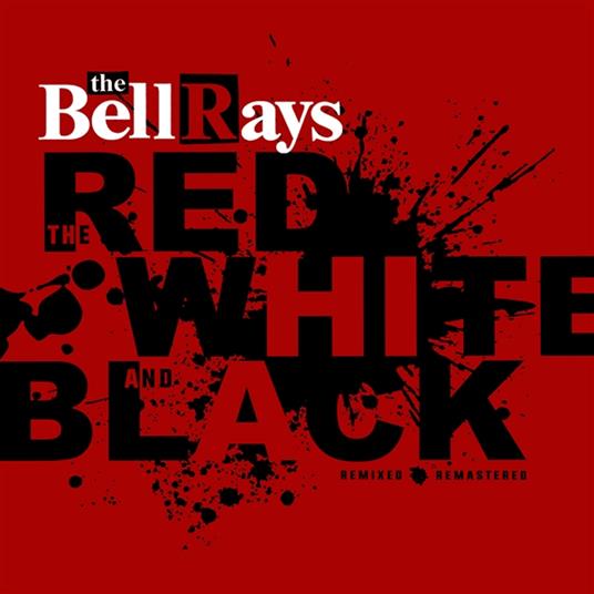 The Red, White And Black - Vinile LP di Bellrays
