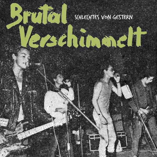 Schlechtes Von Gestern - Vinile LP di Brutal Verschimmelt