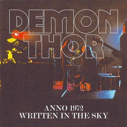 Anno 1972 - Written In The Sky - CD Audio di Demon Thor