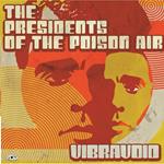 The Presidents Of The Poison Air