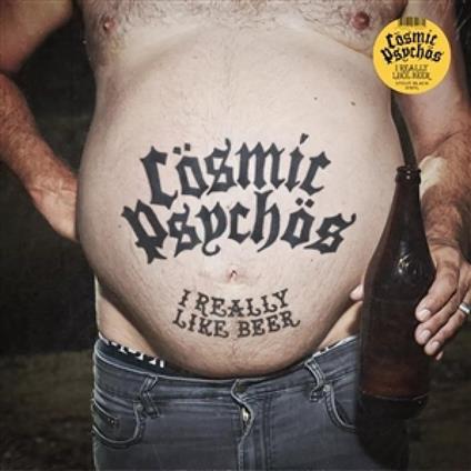 I Really Like Beer - Vinile LP di Cosmic Psychos