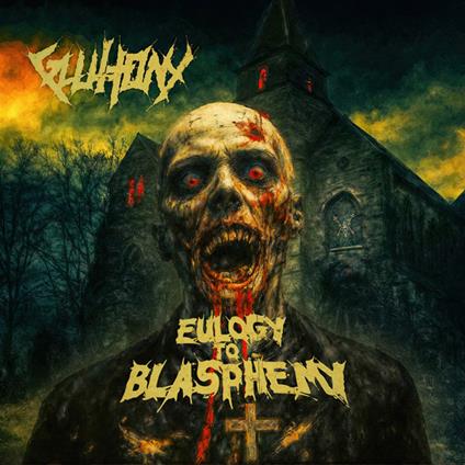 Eulogy To Blasphemy - CD Audio di Gluttony