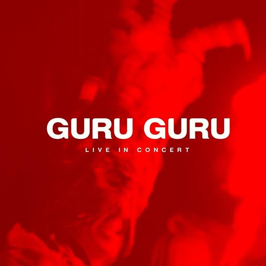 Live In Concert - CD Audio di Guru Guru