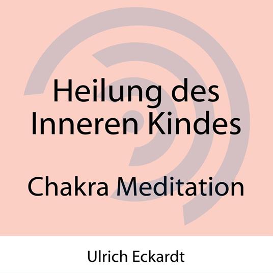 Heilung des Inneren Kindes