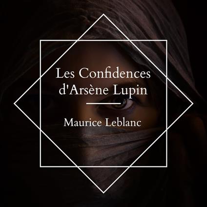 Les Confidences d'Arsène Lupin