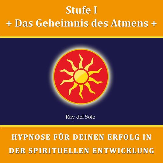 Stufe I Das Geheimnis des Atmens