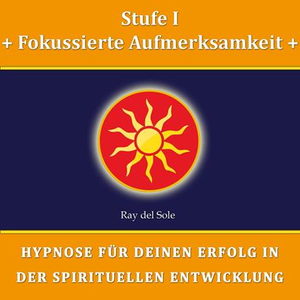 Stufe I Fokussierte Aufmerksamkeit