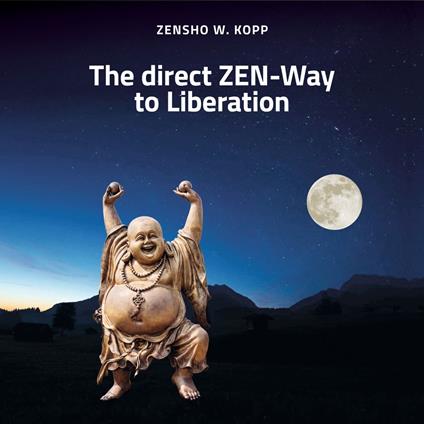 The direct ZEN-Way to Liberation