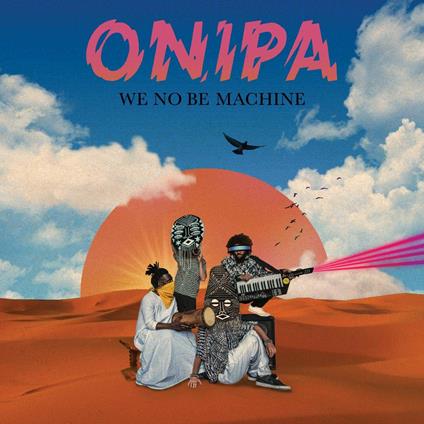 We No Be Machine - CD Audio di Onipa