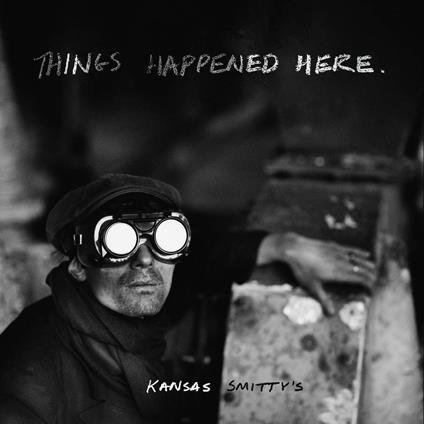 Things Happened Here - CD Audio di Kansas Smitty's