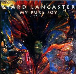 My Pure Joy - CD Audio di Byard Lancaster