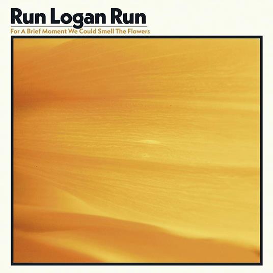 For a Brief Moment We Could Smell the Flowers - Vinile LP di Run Logan Run