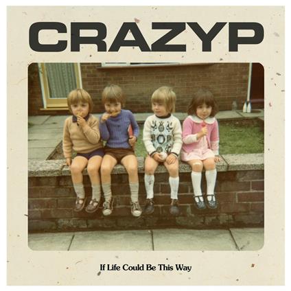 If Life Could Be This Way - Vinile LP di Crazy P