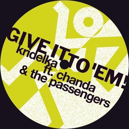 Give It To 'Em! - Vinile LP di Chanda Kridelka