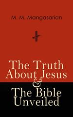 The Truth About Jesus & The Bible Unveiled