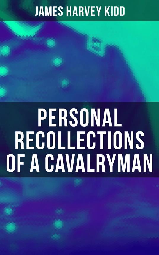 Personal Recollections of a Cavalryman