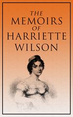 The Memoirs of Harriette Wilson