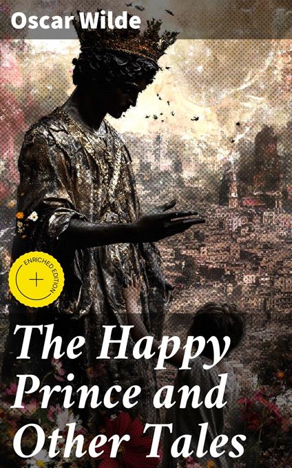 The Happy Prince and Other Tales - Autumn Ainsworth,Oscar Wilde,Good Press - ebook
