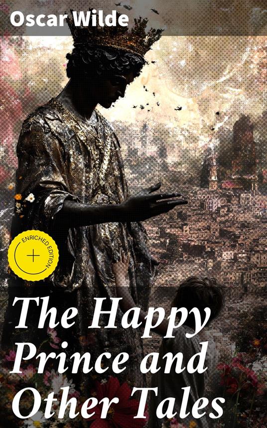 The Happy Prince and Other Tales - Autumn Ainsworth,Oscar Wilde,Good Press - ebook