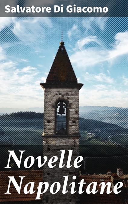 Novelle Napolitane - Salvatore Di Giacomo - ebook