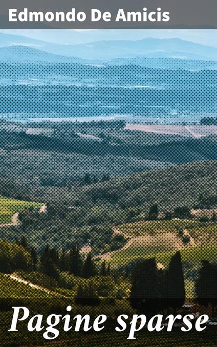 Pagine sparse - Edmondo De Amicis - ebook