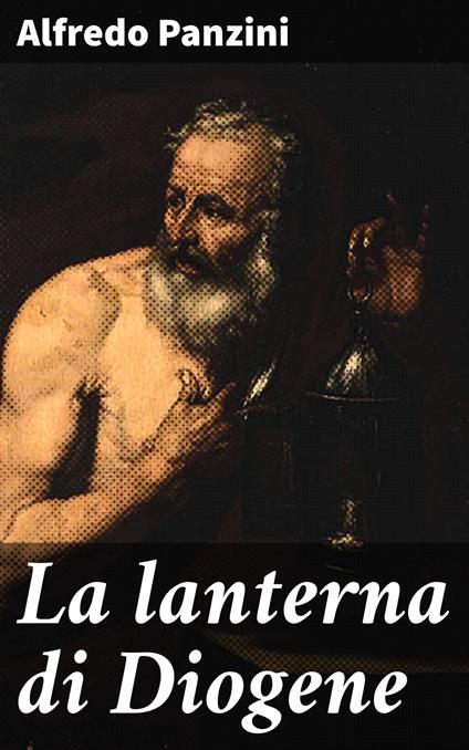 La lanterna di Diogene - Alfredo Panzini - ebook