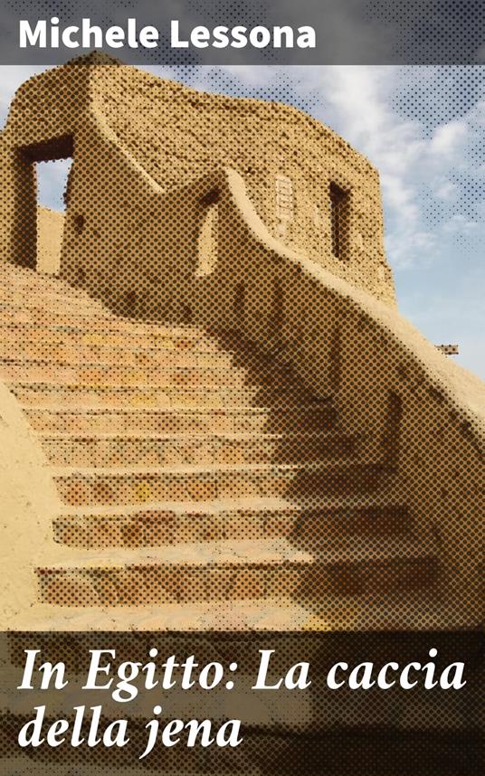 In Egitto: La caccia della jena - Michele Lessona - ebook