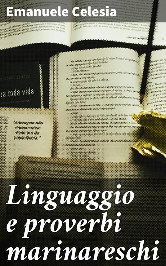 Linguaggio e proverbi marinareschi - Emanuele Celesia - ebook