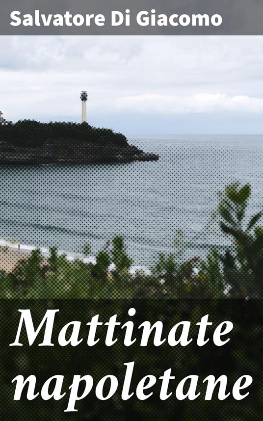 Mattinate napoletane - Salvatore Di Giacomo - ebook
