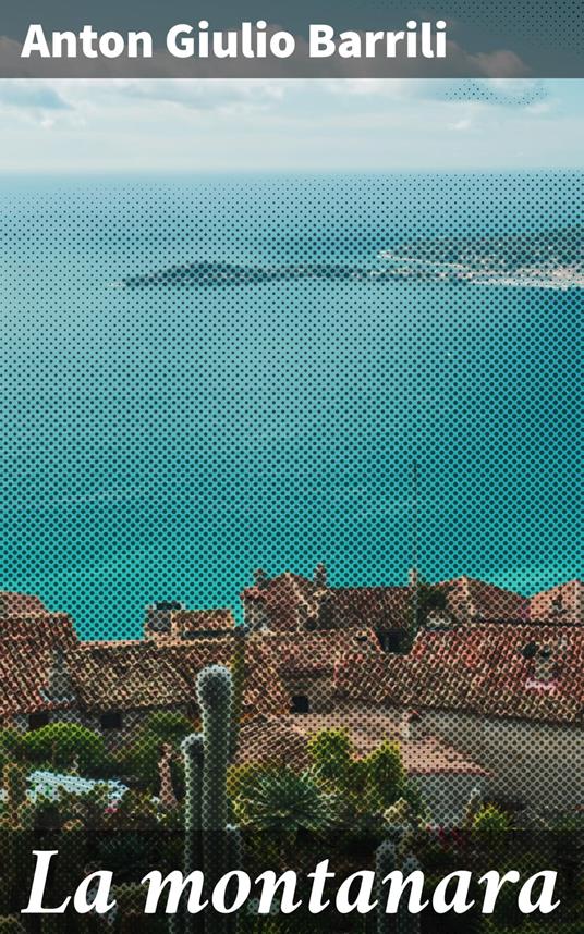 La montanara - Anton Giulio Barrili - ebook