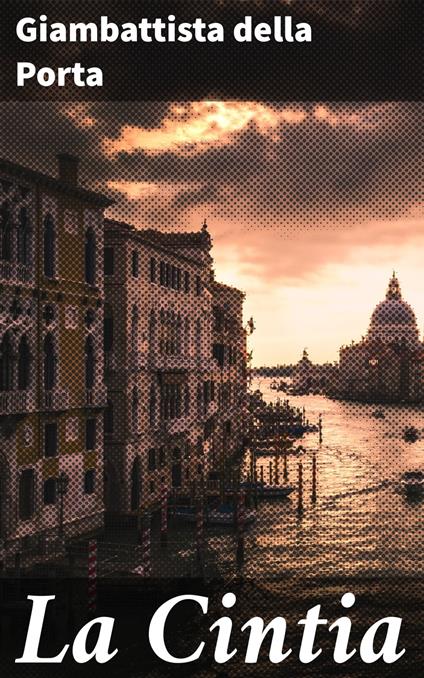 La Cintia - Giambattista della Porta - ebook