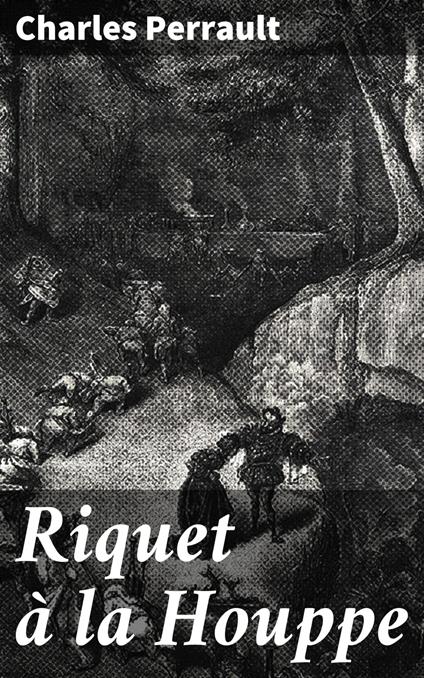 Riquet à la Houppe - Charles Perrault - ebook