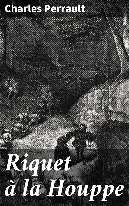 Riquet à la Houppe - Charles Perrault - ebook