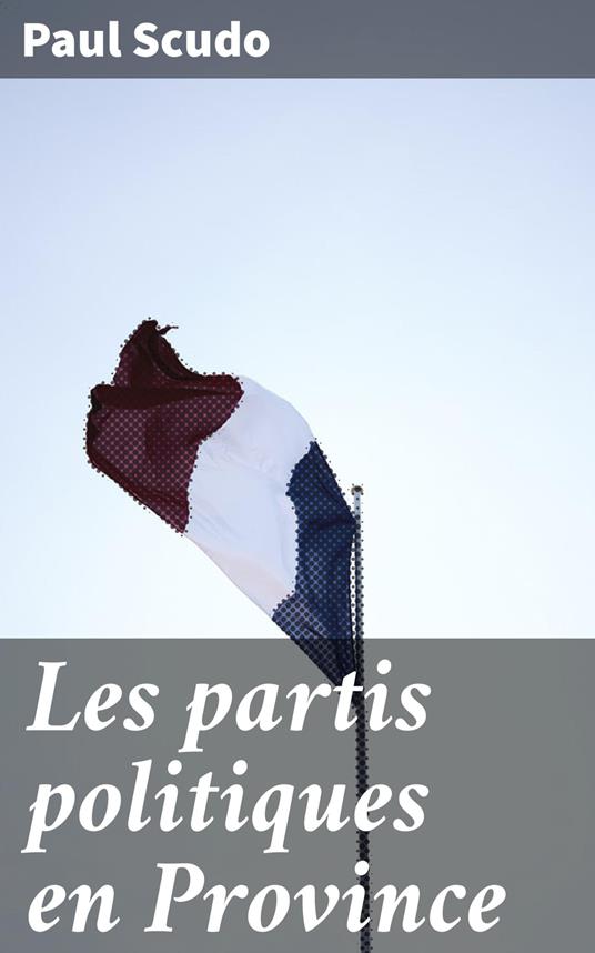 Les partis politiques en Province