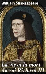 La vie et la mort du roi Richard III