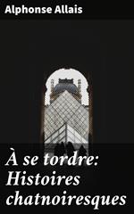 À se tordre: Histoires chatnoiresques