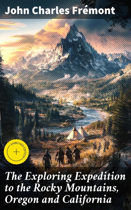 The Exploring Expedition to the Rocky Mountains, Oregon and California