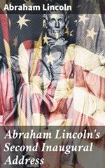 Abraham Lincoln's Second Inaugural Address