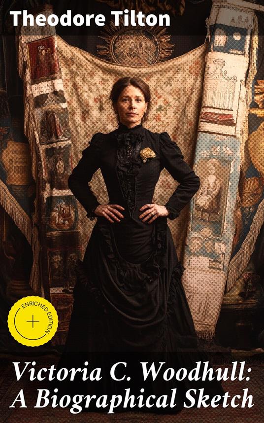 Victoria C. Woodhull: A Biographical Sketch