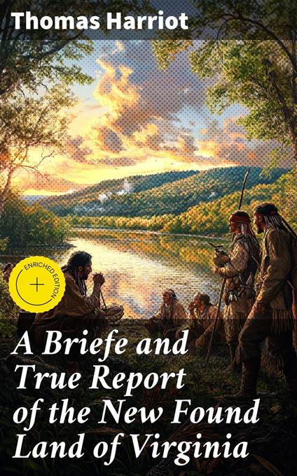A Briefe and True Report of the New Found Land of Virginia