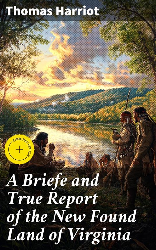 A Briefe and True Report of the New Found Land of Virginia