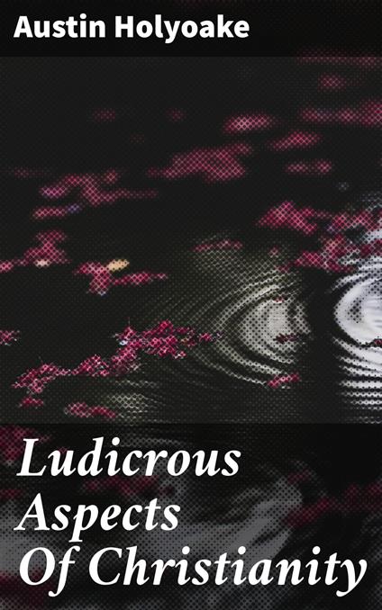 Ludicrous Aspects Of Christianity