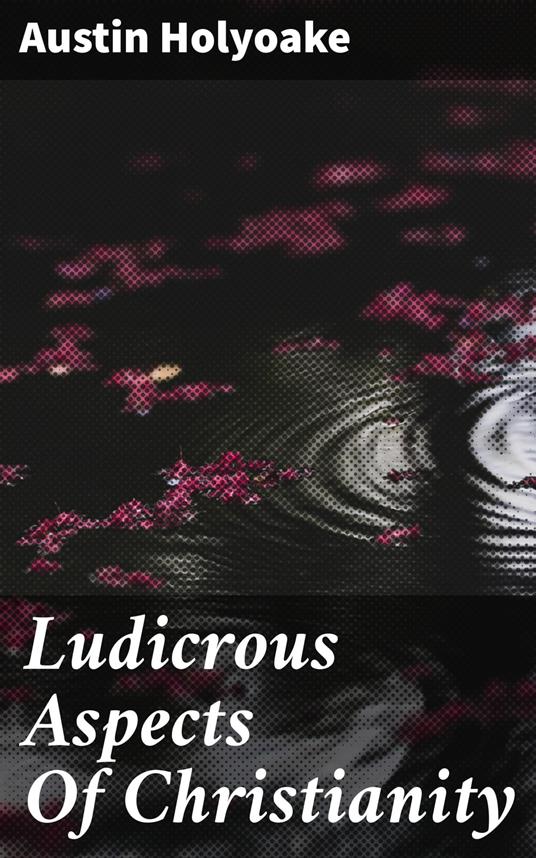 Ludicrous Aspects Of Christianity